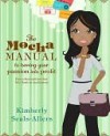 The Mocha Manual to Turning Your Passion Into Profit - Kimberly Seals-Allers