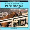 A Day in the Life of a Park Ranger (The Kids' Career Library) - Liza N. Burby