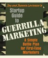 Startup Guide to Guerrilla Marketing: A Simple Battle Plan For Boosting Profits - Jay Levinson, Jeannie Levinson