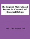 Bio-Inspired Materials and Devices for Chemical and Biological Defense - James J Valdes, Erica R Valdes