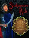 Shakespeare Kids: Performing His Plays, Speaking His Words - Carole Cox