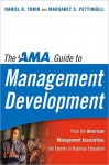 The AMA Guide to Management Development - Daniel R. Tobin, Margaret S. Pettingell