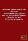 Verordnung Uber Die Prufung Zum Anerkannten Fortbildungsabschluss Geprufter Aus- Und Weiterbildungspadagoge / Geprufte Aus- Und Weiterbildungspadagogi - Outlook Verlag