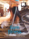 Gym Fitness: Secrets of Fitness and Health Success - Infinite Ideas