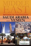 Saudi Arabia And Yemen (Middle East: Region In Transition) - Laura S. Etheredge