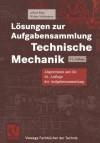 Lösungen zur Aufgabensammlung Technische Mechanik: Diese Auflage ist abgestimmt auf die 16. Auflage der Aufgabensammlung Technische Mechanik (Viewegs Fachbücher der Technik) (German Edition) - Alfred Böge, Walter Schlemmer, Wolfgang Weißbach