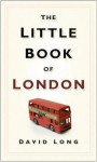 The Little Book of London - David Long