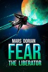 Fear The Liberator - Mars Dorian, Colleen Conger