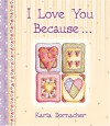 I Love You Because.. - Karla Dornacher