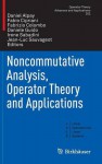 Noncommutative Analysis, Operator Theory and Applications (Operator Theory: Advances and Applications) - Daniel Alpay, Fabio Cipriani, Fabrizio Colombo, Daniele Guido, Irene Sabadini, Jean-Luc Sauvageot