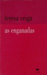 As Enganadas - Teresa Veiga