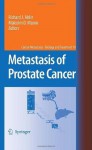 Metastasis of Prostate Cancer (Cancer Metastasis - Biology and Treatment): 10 - Richard J. Ablin, Malcolm D. Mason
