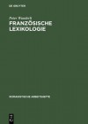 Franzosische Lexikologie: Einfuhrung in Die Theorie Und Geschichte Des Franzosischen Wortschatzes - Peter Wunderli