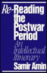 Re-Reading the Postwar Period - Samir Amin, Michael Wolfers