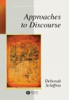 Approaches to Discourse (Blackwell Textbooks in Linguistics) - Deborah Schiffrin