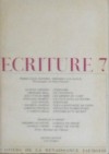 Ecriture 7 - Bertil Galland, Pierre-Louis Matthey, Jacques Chessex, Grisélidis Réal, Jean Vuilleumier, Anne-Lise Grobéty, Luis Manuel, Maurice Chappaz, Lorenzo Pestelli, S. Corinna Bille, Philippe Jaccotet, Charles Chinet, Ernest Dutoit