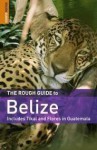 The Rough Guide to Belize 4 (Rough Guide Travel Guides) - Peter Eltringham