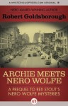 Archie Meets Nero Wolfe: A Prequel to Rex Stout's Nero Wolfe Mysteries (Nero Wolfe Mysteries (Paperback)) by Goldsborough, Robert (2012) Paperback - Robert Goldsborough