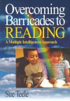 Overcoming Barricades to Reading: A Multiple Intelligences Approach - Sue Teele