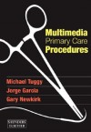 Multimedia Primary Care Procedures: DVD, Online, and Pocket Procedures Manual - Michael Tuggy, Jorge Garcia