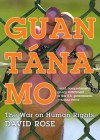 Guantanamo: The War On Human Rights - David Rose