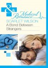 A Bond Between Strangers (Mills & Boon Medical) (The Most Precious Bundle of All - Book 2) - Scarlet Wilson