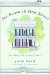 The House on First Street - Julia Reed