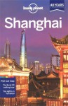 Shanghai - Damian Harper, David Eimer, Lonely Planet