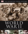 World War II: The Definitive Visual History - Richard Holmes, Ann Kramer, Charles Messenger, Robin Cross