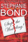 Stop the Wedding! - Stephanie Bond