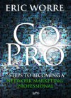 Go Pro - 7 Steps to Becoming a Network Marketing Professional - Eric Worre