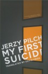 My First Suicide - Jerzy Pilch, David Frick