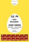 Eat Me: The Food and Philosophy of Kenny Shopsin - Kenny Shopsin, Carolynn Carreno