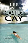 Castle Cay (Julie O'Hara Mystery Series) - Lee Hanson