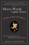 Heavy Words Lightly Thrown: The Reason Behind the Rhyme - Chris Roberts