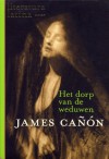 Het dorp van de weduwen - James Cañón, Ankie Klootwijk, Ernst de Boer