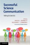 Successful Science Communication: Telling It Like It Is - David J Bennett, Richard C. Jennings, Walter Bodmer