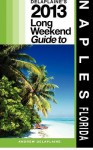 Delaplaine's 2013 Long Weekend Guide to Naples (Florida) - Andrew Delaplaine