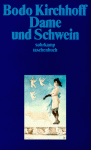 Dame und Schwein : Geschichten - Bodo Kirchhoff