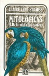 De la miel a las cenizas: Mitologicas 2 - Claude Lévi-Strauss