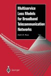 Multiservice Loss Models for Broadband Telecommunication Networks - Keith W Ross