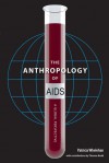 The Anthropology of AIDS: A Global Perspective - Patricia Whelehan