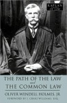 The Path of the Law and the Common Law - Oliver Wendell Holmes Jr., J. Craig Williams