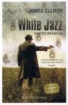 White Jazz: Noites Brancas - James Ellroy