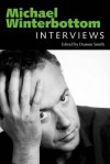 Michael Winterbottom: Interviews - Michael Winterbottom, Damon Smith