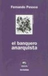 El banquero anarquista - Fernando Pessoa