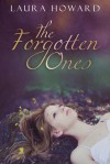 The Forgotten Ones - Laura Howard