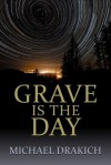 Grave is the Day - Michael Drakich, Kate Richards