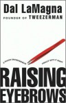 Raising Eyebrows: A Failed Entrepreneur Finally Gets It Right (nookbook ) - Dal LaMagna