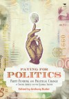 Paying for Politics: Party Funding and Political Change in South Africa and the Global South - Anthony Butler